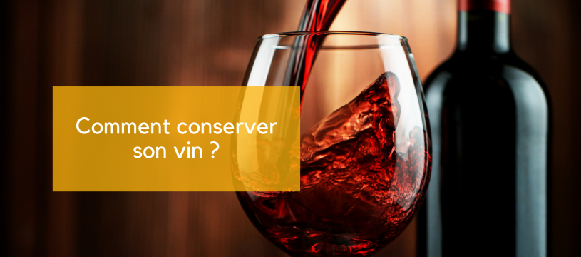 Comment conserver son vin ?